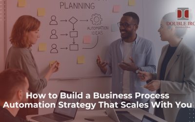 How to Build a Business Process Automation Strategy That Scales With You